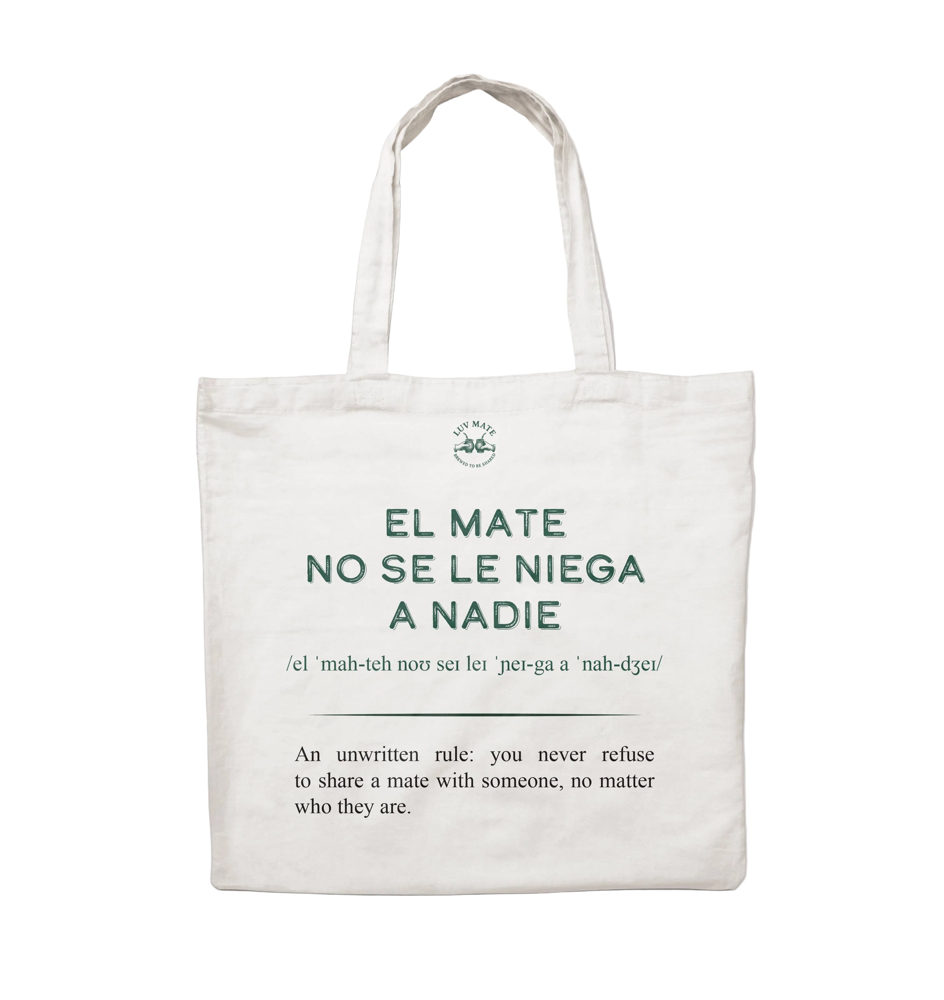 Natural cotton canvas tote bag featuring the Spanish phrase 'el mate no se le niega a nadie', celebrating the inclusive spirit of mate culture.